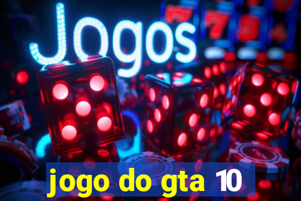 jogo do gta 10